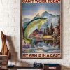 Can’t Work Today My Arm Is In A Cast Vintage Lake Man Goes Fishing Canvas Poster