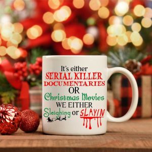 Christmas Movie Mug, Sleighin or slayin, serial killer, true crime, secret santa gift exchange, gift for her him coworder funny 11oz or 15oz Christmas Movie Mug, Sleighin or slayin, serial killer, true crime, secret santa gift exchange, gift for her him coworder funny 11oz or 15oz