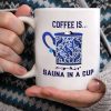 Coffee Is Sauna In A Cup Coffee Lovers Gifts White Mug