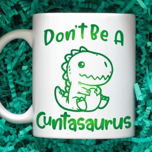 Cuntasaurus Mug, Don’t be a cuntasaurus bitchy asshole inappropriate adult humor cute dinosaur woman power pms mug gift for girlfriend Cuntasaurus Mug, Don’t be a cuntasaurus bitchy asshole inappropriate adult humor cute dinosaur woman power pms mug gift for girlfriend