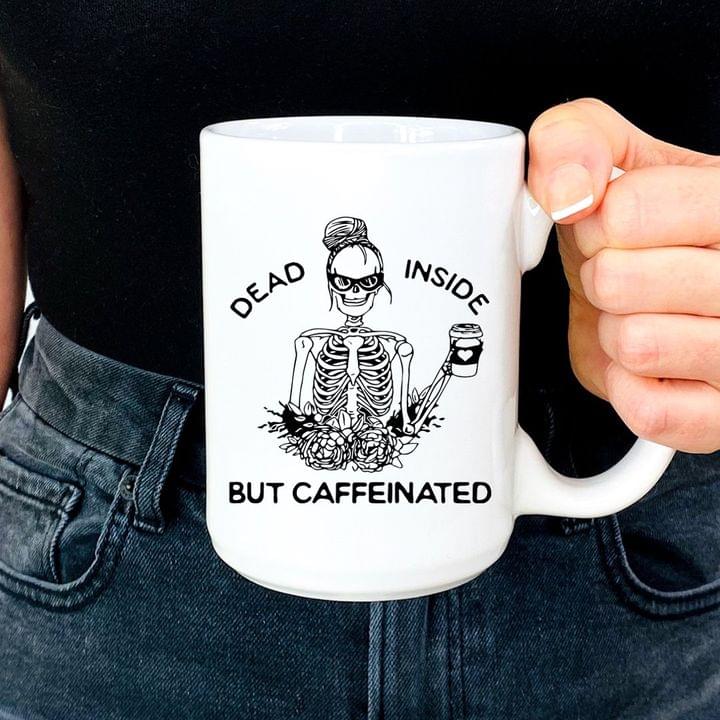 Dead Inside But Caffeinated Lady Skeleton Drinking Coffee White Mug Dead Inside But Caffeinated Lady Skeleton Drinking Coffee White Mug