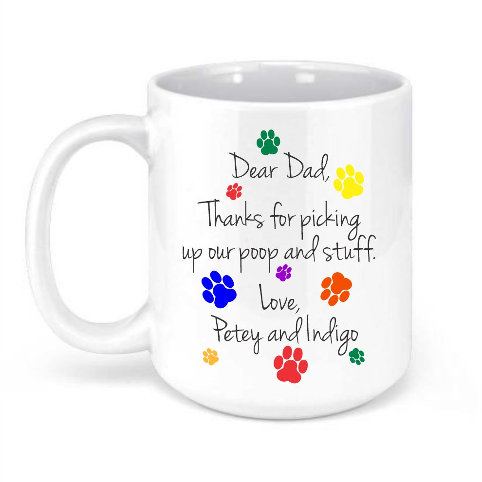 Dog Dad Mug, Thanks for picking up my poop 15 oz Mug Dog Dad Mug, Thanks for picking up my poop 15 oz Mug