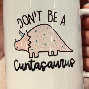Don’t Be A Cuntasaurus Cartoon Dinosaur White Mug Don’t Be A Cuntasaurus Cartoon Dinosaur White Mug