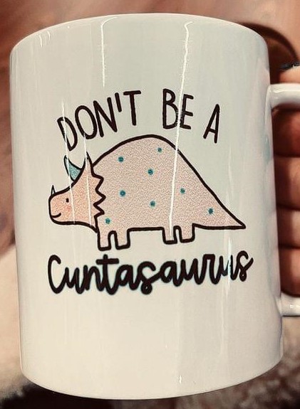 Don't Be A Cuntasaurus Cartoon Dinosaur White Mug Don't Be A Cuntasaurus Cartoon Dinosaur White Mug
