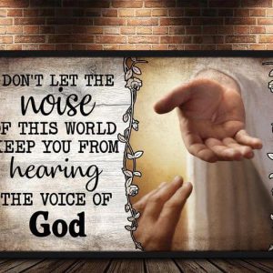 Don’t Let The Noise Of This World Keep You From Hearing The Voice Of God Hands Holding Canvas Poster