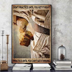 Don’t Practice Until Get It Right  Practice Until You Can’t Get It Wrong Karate Kung Fu Martial Arts Canvas Poster