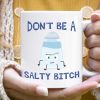 Don’t be a salty bitch mug, secret santa gift exchange, gift for her him coworker funny 11oz or 15oz adult funny mom