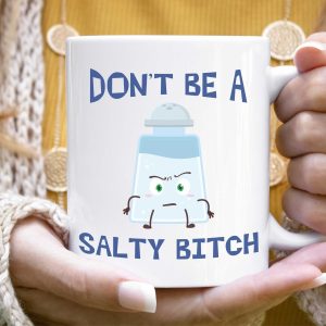Don’t be a salty bitch mug, secret santa gift exchange, gift for her him coworker funny 11oz or 15oz adult funny mom Don’t be a salty bitch mug, secret santa gift exchange, gift for her him coworker funny 11oz or 15oz adult funny mom