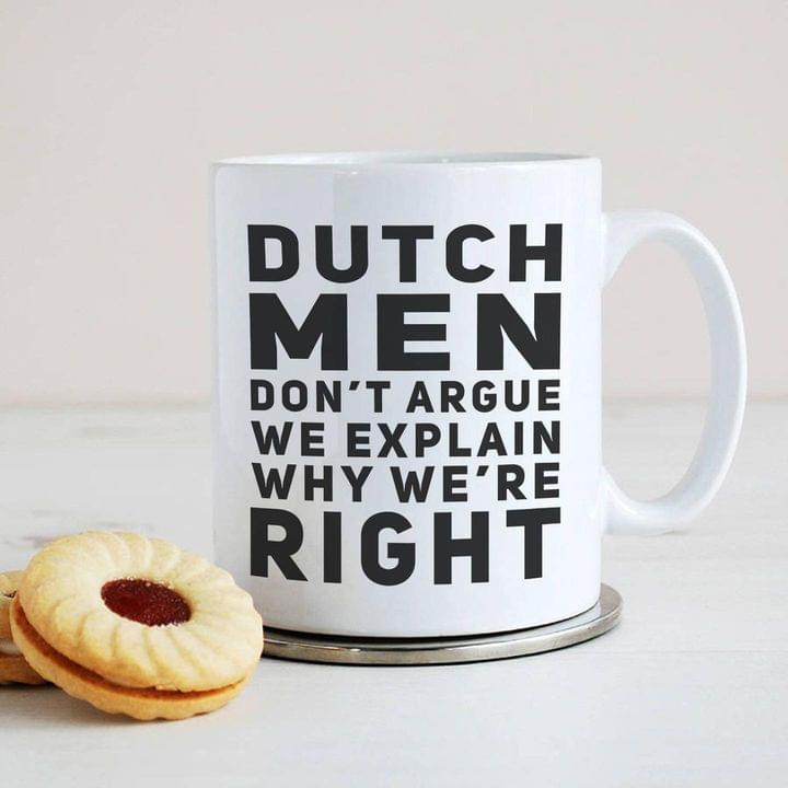 Dutch Men Don't Argue We Explain Why Right Simple White Mug Dutch Men Don't Argue We Explain Why Right Simple White Mug