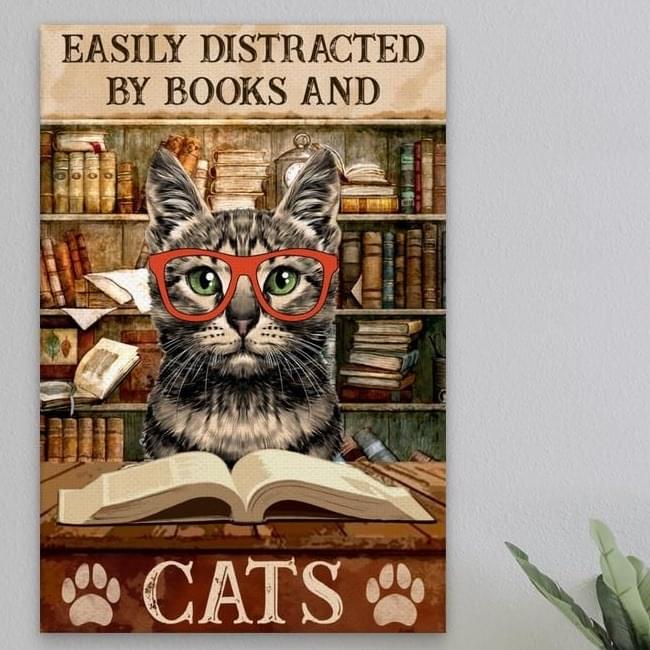 Easily Distracted By Books And Cats Knowledge Love Reading Canvas Poster Easily Distracted By Books And Cats Knowledge Love Reading Canvas Poster