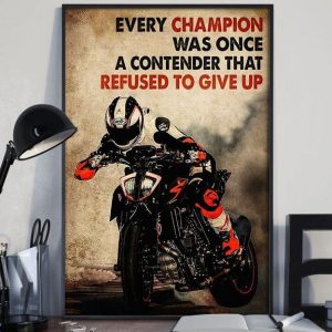Every Champion Was Once A Contender That Refused To Give Up Motorcycle Rider Vehicle Canvas Poster