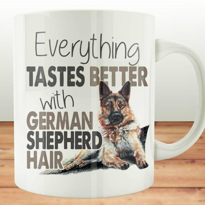 Everything Tastes Better With German Shepherd Hair Animals Pet White Mug Everything Tastes Better With German Shepherd Hair Animals Pet White Mug