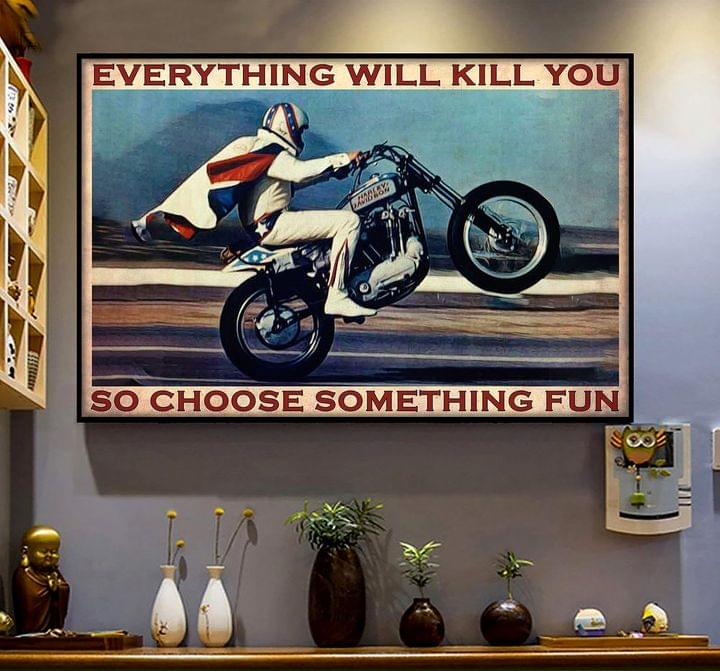 Everything Will Kill You So Choose Something Fun American Boy Riding Motorcycle Canvas Poster Everything Will Kill You So Choose Something Fun American Boy Riding Motorcycle Canvas Poster