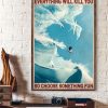 Everything Will Kill You So Choose Something Fun Desert Water Bird Canvas Poster
