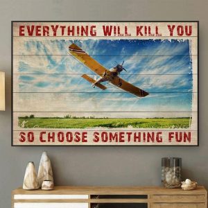 Everything Will Kill You So Choose Something Fun Helicopter Flying Over Field Canvas Poster