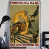Everything Will Kill You So Choose Something Fun Horse Jumping Through Fire Ring Canvas Poster