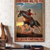 Everything Will Kill You So Choose Something Fun Lady Girl Riding Horse Shooting An Arrow Canvas Poster