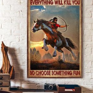 Everything Will Kill You So Choose Something Fun Lady Girl Riding Horse Shooting An Arrow Canvas Poster