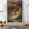 Everything Will Kill You So Choose Something Fun Lady Girl Shark Canvas Poster
