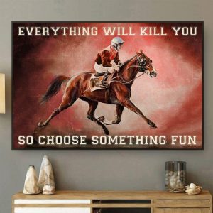 Everything Will Kill You So Choose Something Fun Man Riding Horse Red Galaxy Canvas Poster