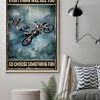 Everything Will Kill You So Choose Something Fun Motorcycle Riders Motocross Jumping Canvas Poster