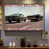 Everything Will Kill You So Choose Something Fun Mustang Racing Cars Canvas Poster