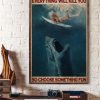 Everything Will Kill You So Choose Something Fun Shark Try To Bite Lady Girl Surfing Canvas Poster