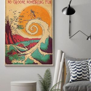 Everything Will Kill You So Choose Something Fun Skeleton Surfing Sunset Birds Canvas Poster