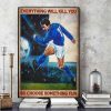 Everything Will Kill You So Choose Something Fun Soccer Player Sport Canvas Poster