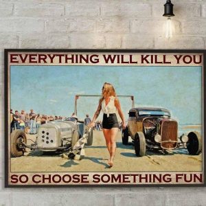 Everything Will Kill You So Choose Something Fun Vintage Retro Car Lady Girl Canvas Poster