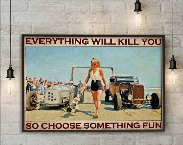 Everything Will Kill You So Choose Something Fun Vintage Retro Car Lady Girl Canvas Poster