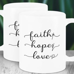 Faith Hope Love White Mug Faith Hope Love White Mug