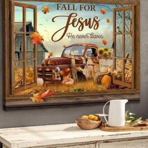 Fall For Jesus He Never Leaves Countryside Truck Fall Maple Leaves Fake Window Canvas Poster