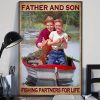 Father And Son Fishing Partners For Life Dad And Son Go Fishing Family Canvas Poster