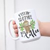 Feelin’ Cute Sloth Need A Coffee Simple White Mug