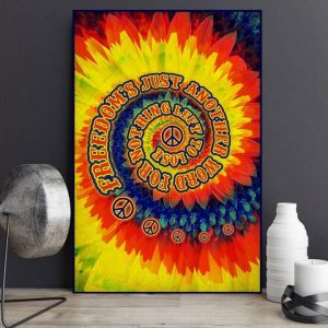 Freedom’s Just Another Word For Nothing Left To Lose Peace Logo Flowers Canvas Poster