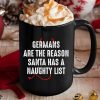 Germans Are The Reason Santa Has A Naughty List Black Mug