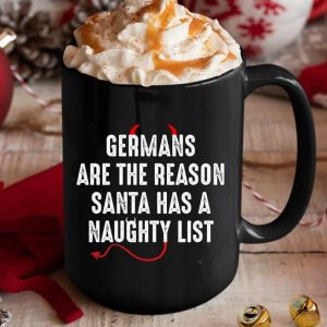 Germans Are The Reason Santa Has A Naughty List Black Mug Germans Are The Reason Santa Has A Naughty List Black Mug
