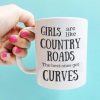 Girls Are Like Country Roads The Best Ones Got Curves Quotes White Mug