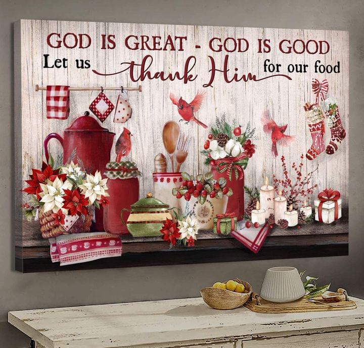 God Is Great God Is Good Let Us Thank Him For Our Food Christmas Kitchen Canvas Poster God Is Great God Is Good Let Us Thank Him For Our Food Christmas Kitchen Canvas Poster