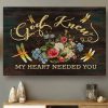 God Knew My Heart Needed You Family Loves Canvas Poster