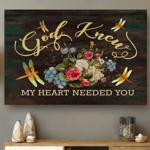 God Knew My Heart Needed You Family Loves Canvas Poster