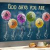 God Says You Are Unique Special Lovely Precious Strong Chosen Dandelion Flowers Canvas Poster
