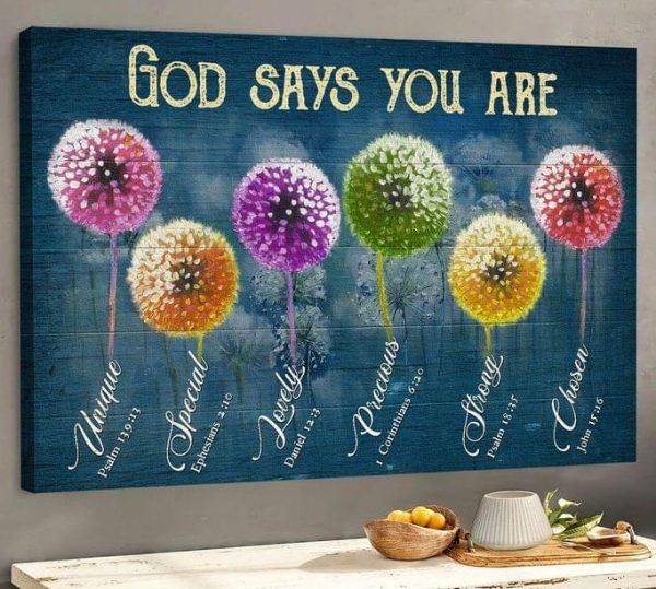 God Says You Are Unique Special Lovely Precious Strong Chosen Dandelion Flowers Canvas Poster