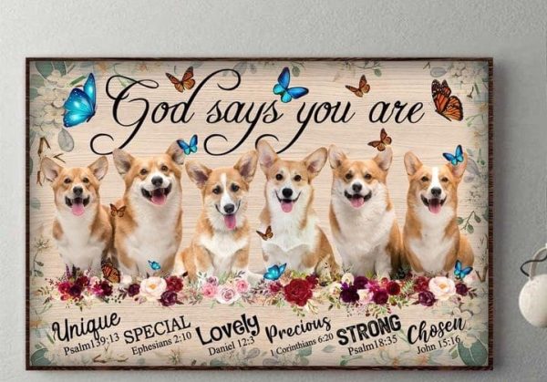 God Says You Are Unique Special Lovely Precious Strong Chosen Dogs Butterflies Flowers Canvas Poster
