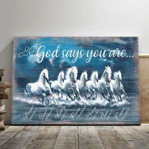 God Says You Are Unique Special Lovely Precious Strong Chosen Forgiven White Horses Canvas Poster