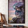 God Says You Are Unique Special Lovely Precious Strong Chosen Lady Girl Biker Canvas Poster