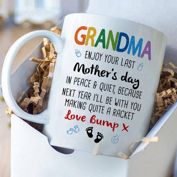 Grandma Enjoy Your Last Mother's Day Family Love Grandmother White Mug Grandma Enjoy Your Last Mother's Day Family Love Grandmother White Mug
