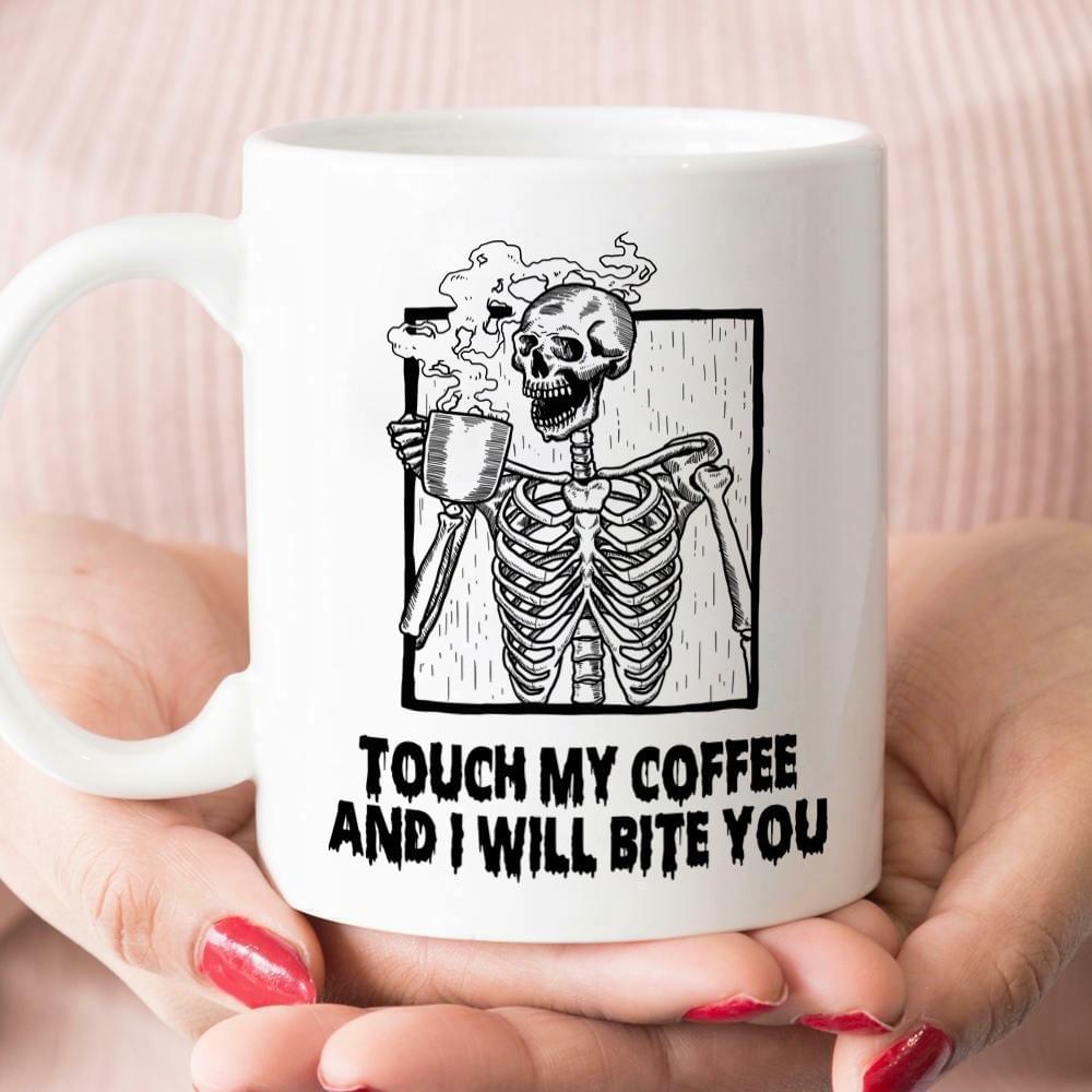 Halloween Skeleton Touch My Coffee And I Will Bite You Simple White Mug Halloween Skeleton Touch My Coffee And I Will Bite You Simple White Mug