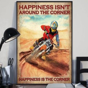 Happiness Isn’t Around The Corner Happiness Is The Corner Man Riding Motorcycle Vehicle Canvas Poster